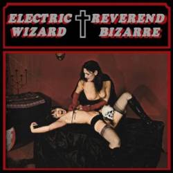 Reverend Bizarre : Electric Wizard - Reverend Bizarre